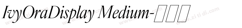 IvyOraDisplay Medium字体转换